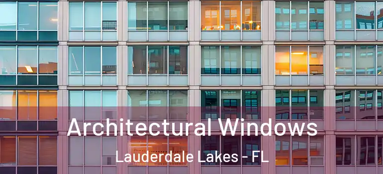  Architectural Windows Lauderdale Lakes - FL
