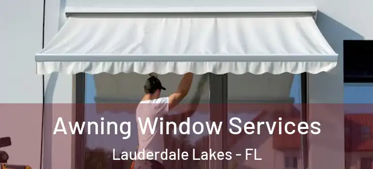  Awning Window Services Lauderdale Lakes - FL