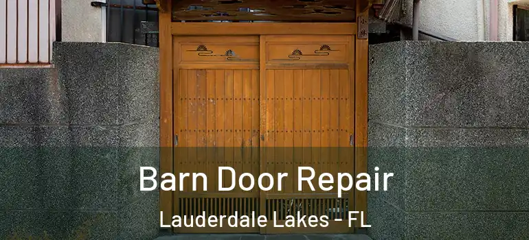  Barn Door Repair Lauderdale Lakes - FL