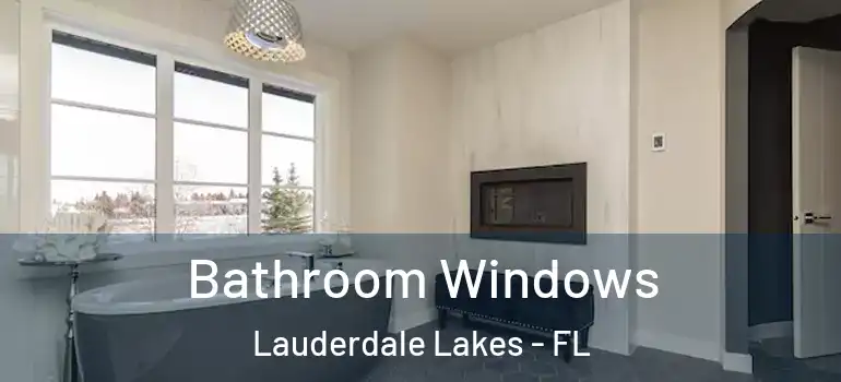  Bathroom Windows Lauderdale Lakes - FL