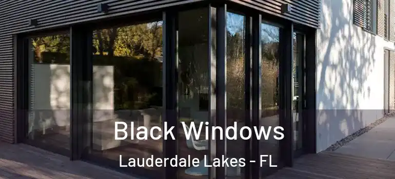  Black Windows Lauderdale Lakes - FL