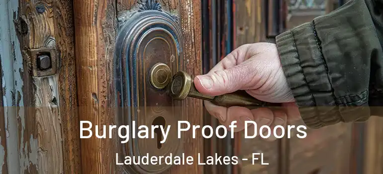  Burglary Proof Doors Lauderdale Lakes - FL