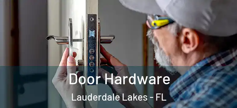  Door Hardware Lauderdale Lakes - FL