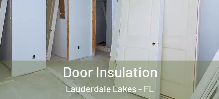 Door Insulation Lauderdale Lakes - FL