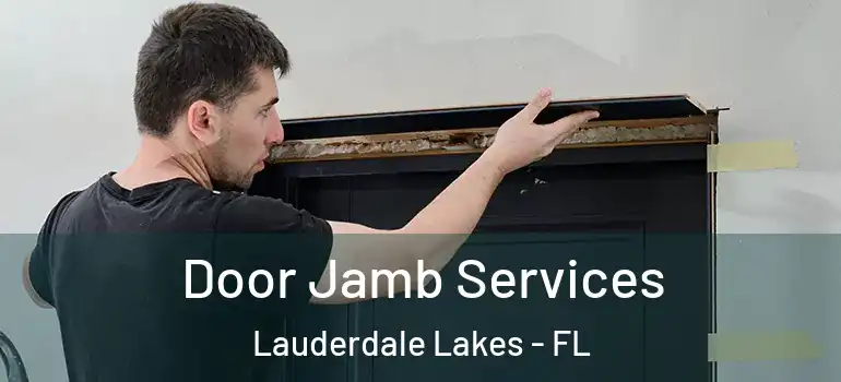  Door Jamb Services Lauderdale Lakes - FL