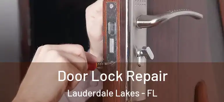  Door Lock Repair Lauderdale Lakes - FL