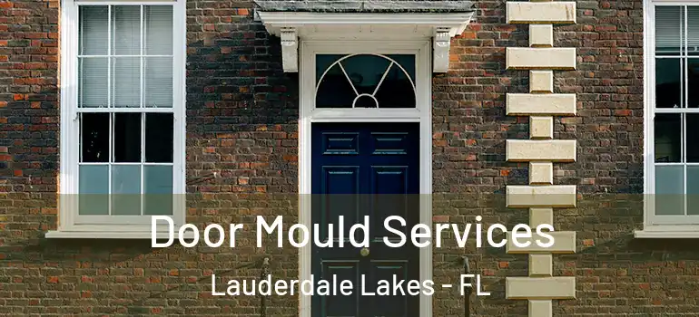  Door Mould Services Lauderdale Lakes - FL