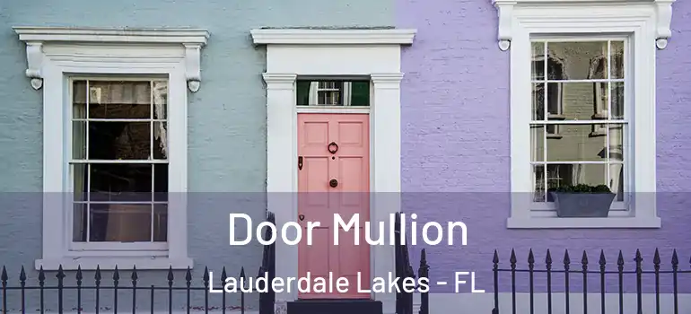  Door Mullion Lauderdale Lakes - FL