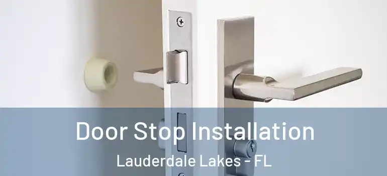  Door Stop Installation Lauderdale Lakes - FL