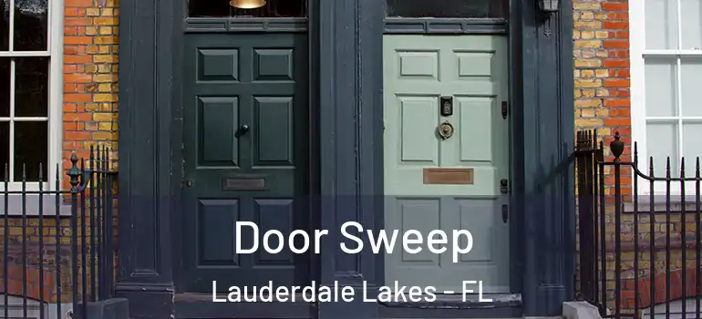  Door Sweep Lauderdale Lakes - FL