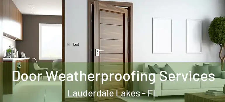  Door Weatherproofing Services Lauderdale Lakes - FL