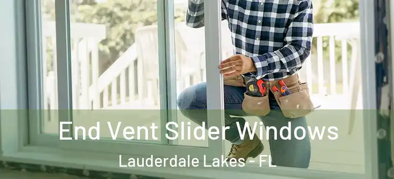  End Vent Slider Windows Lauderdale Lakes - FL