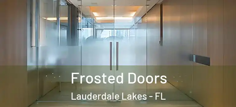  Frosted Doors Lauderdale Lakes - FL