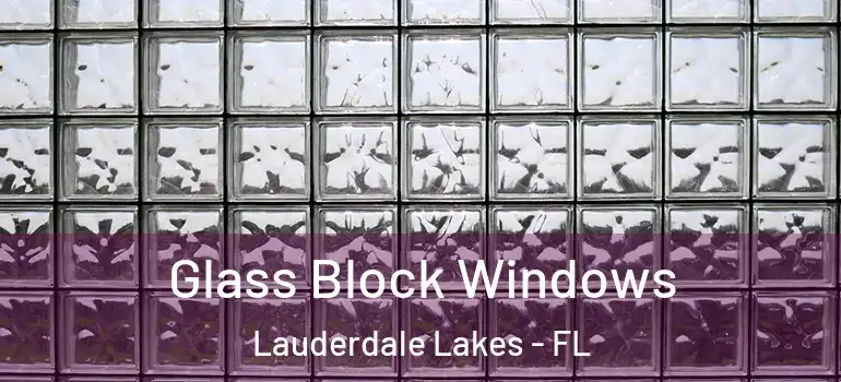  Glass Block Windows Lauderdale Lakes - FL
