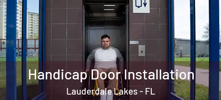  Handicap Door Installation Lauderdale Lakes - FL