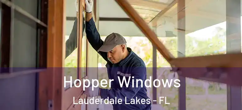  Hopper Windows Lauderdale Lakes - FL