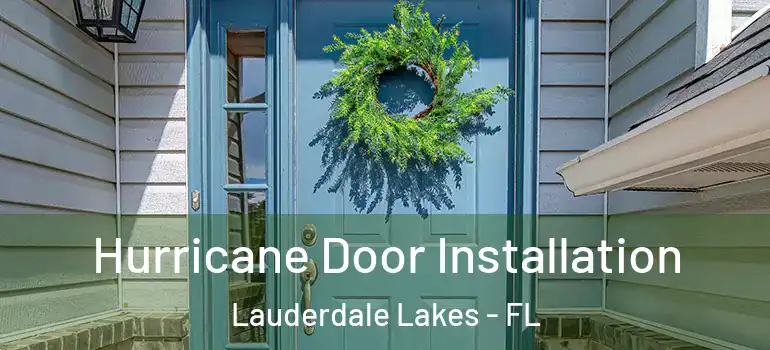  Hurricane Door Installation Lauderdale Lakes - FL
