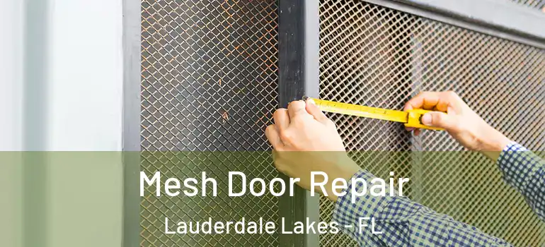  Mesh Door Repair Lauderdale Lakes - FL