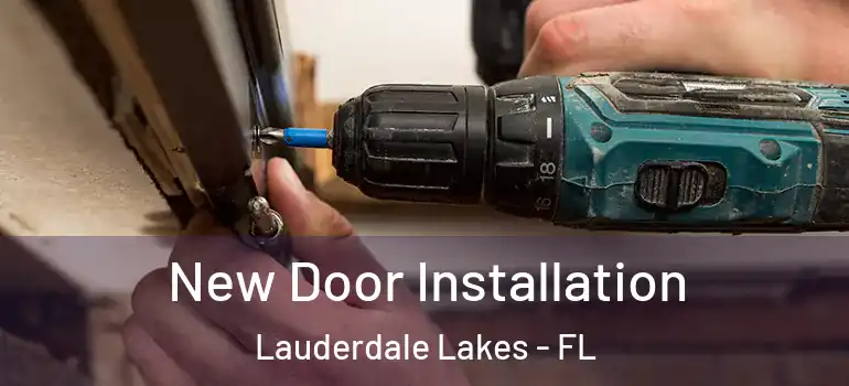  New Door Installation Lauderdale Lakes - FL