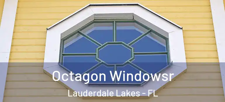  Octagon Windowsr Lauderdale Lakes - FL
