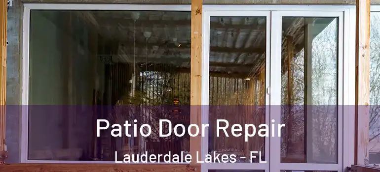  Patio Door Repair Lauderdale Lakes - FL