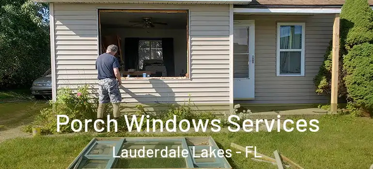  Porch Windows Services Lauderdale Lakes - FL