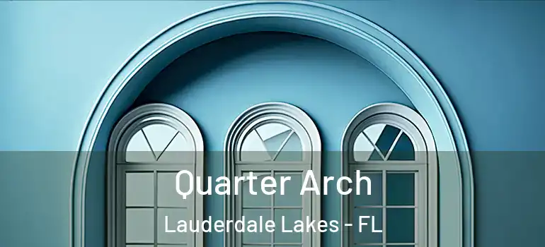  Quarter Arch Lauderdale Lakes - FL