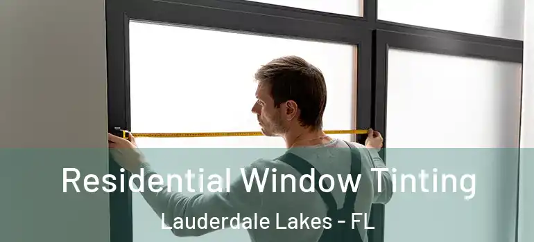  Residential Window Tinting Lauderdale Lakes - FL
