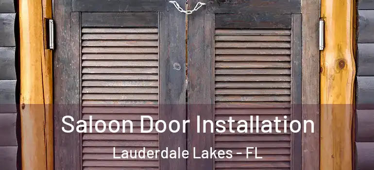  Saloon Door Installation Lauderdale Lakes - FL