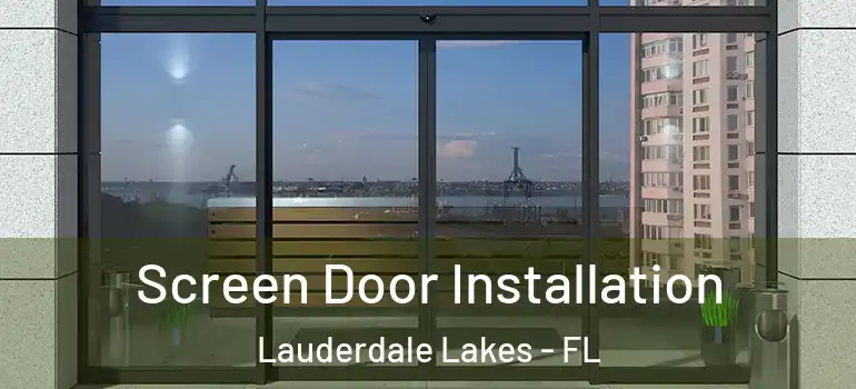  Screen Door Installation Lauderdale Lakes - FL