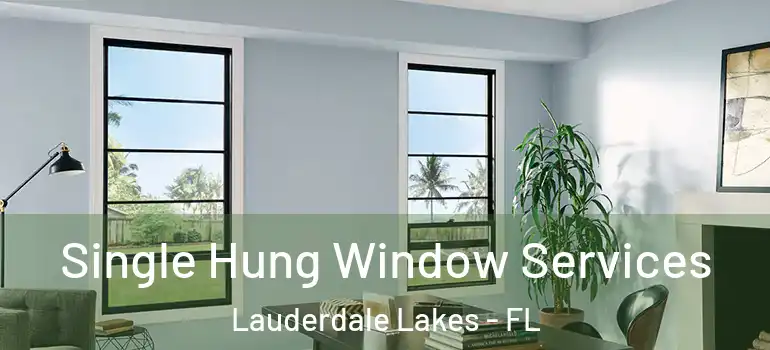  Single Hung Window Services Lauderdale Lakes - FL