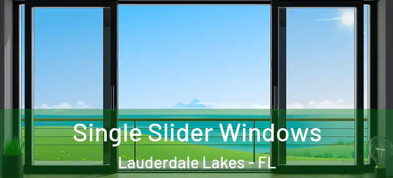  Single Slider Windows Lauderdale Lakes - FL