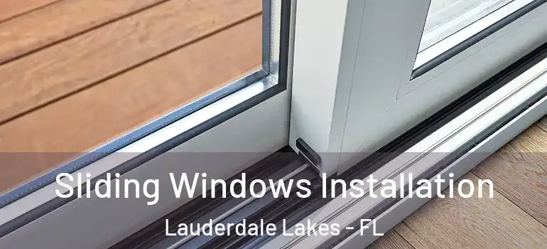  Sliding Windows Installation Lauderdale Lakes - FL