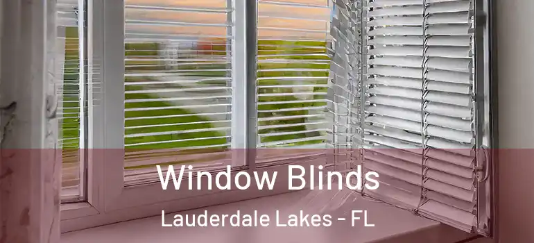  Window Blinds Lauderdale Lakes - FL
