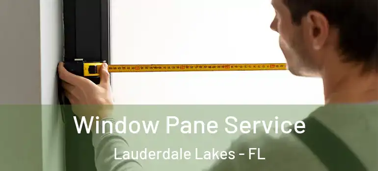  Window Pane Service Lauderdale Lakes - FL