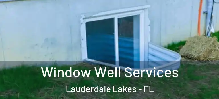  Window Well Services Lauderdale Lakes - FL